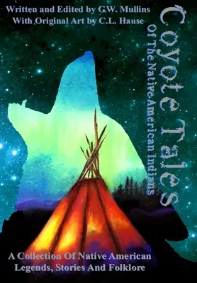 Contes de coyote des Indiens d'Amérique - Coyote Tales Of The Native American Indians