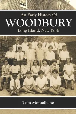 Une histoire ancienne de Woodbury, Long Island, NY - An Early History Of Woodbury, Long Island, NY