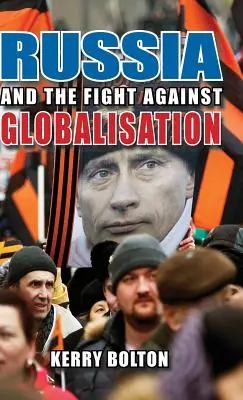 La Russie et la lutte contre la mondialisation - Russia and the Fight Against Globalisation