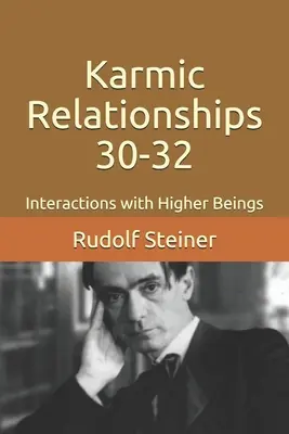 Les relations karmiques 30-32 : Interactions avec les êtres supérieurs - Karmic Relationships 30-32: Interactions with Higher Beings