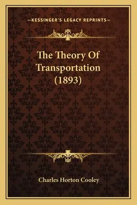 La théorie des transports (1893) - The Theory Of Transportation (1893)