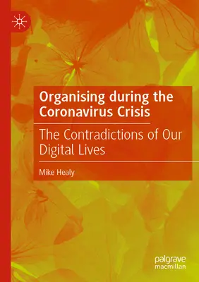 S'organiser pendant la crise du coronavirus : Les contradictions de nos vies numériques - Organising During the Coronavirus Crisis: The Contradictions of Our Digital Lives