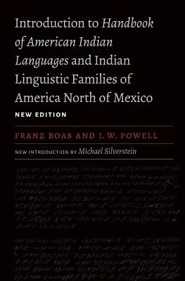 Introduction au Handbook of American Indian Languages et aux Indian Linguistic Families of America North of Mexico (Familles linguistiques indiennes d'Amérique au nord du Mexique) - Introduction to Handbook of American Indian Languages and Indian Linguistic Families of America North of Mexico