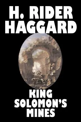 King Solomon's Mines par H. Rider Haggard, Fiction, Fantasy, Classiques, Contes de fées, Contes populaires, Légendes et Mythologie - King Solomon's Mines by H. Rider Haggard, Fiction, Fantasy, Classics, Fairy Tales, Folk Tales, Legends & Mythology