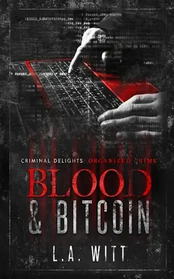 Sang et bitcoin : le crime organisé - Blood & Bitcoin: Organized Crime