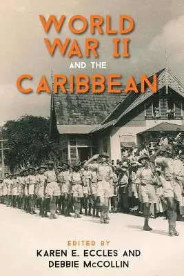 La Seconde Guerre mondiale et les Caraïbes - World War II and the Caribbean