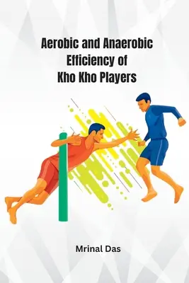 Efficacité aérobie et anaérobie des joueurs de Kho Kho - Aerobic and Anaerobic Efficiency of Kho Kho Players