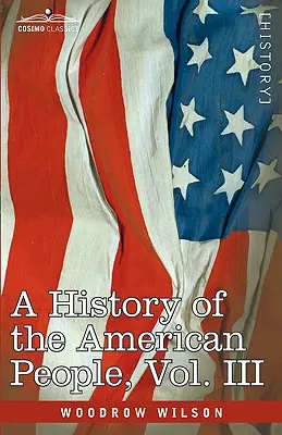 Histoire du peuple américain - en cinq volumes, vol. III : La fondation du gouvernement - A History of the American People - In Five Volumes, Vol. III: The Founding of the Government