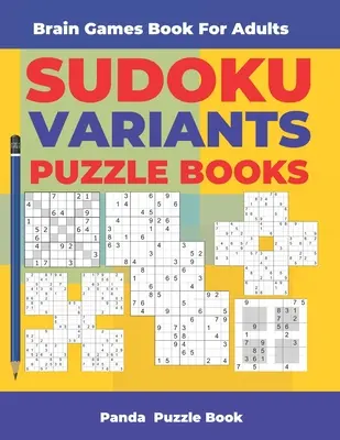 Livre de jeux cérébraux pour adultes - Livres de puzzles Sudoku Variantes : Jeux de logique pour adultes - Brain Games Book For Adults - Sudoku Variants Puzzle Books: Logic Games For Adults