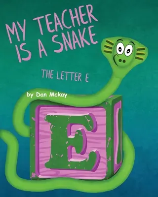 Mon professeur est un serpent La lettre E - My Teacher is a Snake The Letter E