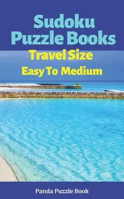 Sudoku Puzzle Books Travel Size Easy To Medium : Livre d'activités de voyage pour adultes, gros caractères - Sudoku Puzzle Books Travel Size Easy To Medium: Travel Activity Book For Adults Large Print