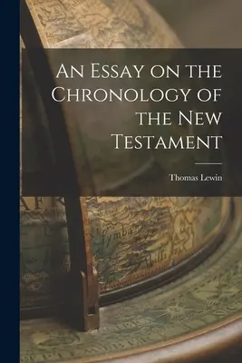 Essai sur la chronologie du Nouveau Testament - An Essay on the Chronology of the New Testament