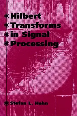Les transformées de Hilbert dans le traitement du signal - Hilbert Transforms in Signal Processing