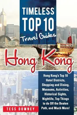 Hong Kong : Les 10 meilleurs quartiers hôteliers de Hong Kong, le shopping et la gastronomie, les musées, les activités, les sites historiques, la vie nocturne, les choses les plus importantes. - Hong Kong: Hong Kong's Top 10 Hotel Districts, Shopping and Dining, Museums, Activities, Historical Sights, Nightlife, Top Things