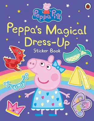 Peppa Pig : Le livre d'autocollants Peppa's Magical Dress-Up - Peppa Pig: Peppa’s Magical Dress-Up Sticker Book