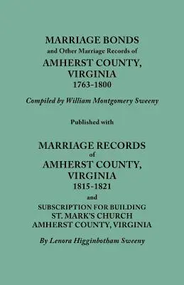 Cautionnements de mariage et autres actes de mariage du comté d'Amherst, Virginie, 1763-1800. Publié avec les actes de mariage du comté d'Amherst, Virginie, 1815-18 - Marriage Bonds and Other Marriage Records of Amherst County, Virginia, 1763-1800. Published with Marriage Records of Amherst County, Virginia, 1815-18