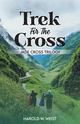 Trek pour la Croix : Trilogie de la Croix de Jade - Trek For The Cross: Jade Cross Trilogy