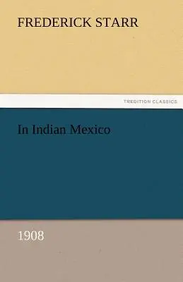 Dans le Mexique indien (1908) - In Indian Mexico (1908)