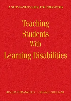 Enseigner aux élèves ayant des troubles d'apprentissage : Un guide pas à pas pour les éducateurs - Teaching Students with Learning Disabilities: A Step-By-Step Guide for Educators