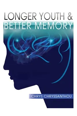 Une jeunesse plus longue et une meilleure mémoire : Une ordonnance pour vieillir sans âge - Longer Youth & Better Memory: A Prescription to Achieve Ageless Aging