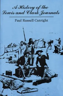 Une histoire des journaux de Lewis et Clark - A History of the Lewis and Clark Journals