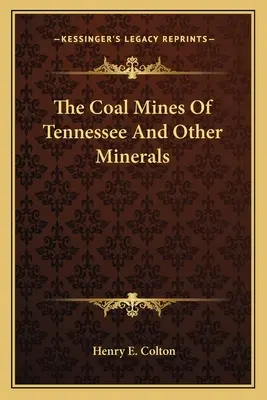 Les mines de charbon du Tennessee et autres minéraux - The Coal Mines Of Tennessee And Other Minerals