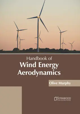 Manuel d'aérodynamique de l'énergie éolienne - Handbook of Wind Energy Aerodynamics