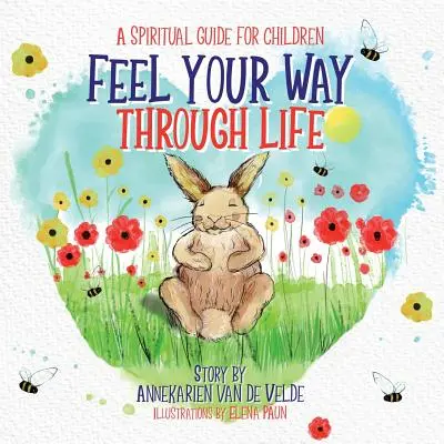 Feel Your Way Through Life : Un guide spirituel pour les enfants - Feel Your Way Through Life: A Spiritual Guide for Children