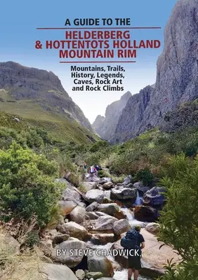 Guide du Helderberg et des Hottentots Holland Mountain Rim - A guide to the Helderberg & Hottentots Holland Mountain Rim