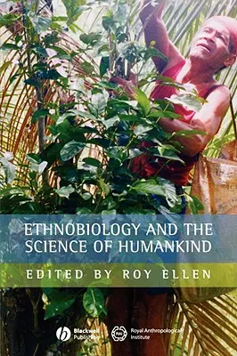 Ethnobiologie et science de l'homme - Ethnobiology and the Science of Humankind