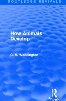 Comment les animaux se développent - How Animals Develop