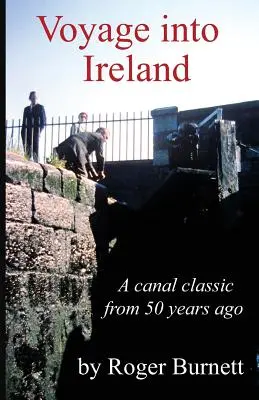 Voyage en Irlande : Un classique du canal - Voyage Into Ireland: A Canal Classic