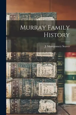 Histoire de la famille Murray - Murray Family History