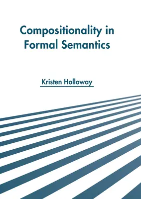La compositionnalité dans la sémantique formelle - Compositionality in Formal Semantics