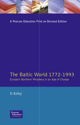 Le monde balte 1772-1993 : la périphérie septentrionale de l'Europe à l'ère du changement - The Baltic World 1772-1993: Europe's Northern Periphery in an Age of Change