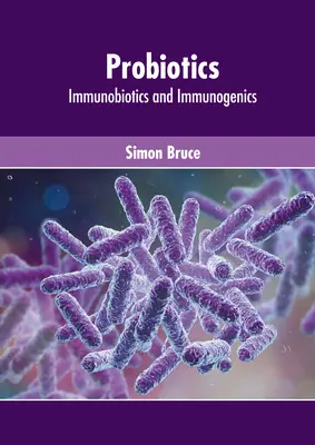 Les probiotiques : Immunobiotiques et immunogéniques - Probiotics: Immunobiotics and Immunogenics