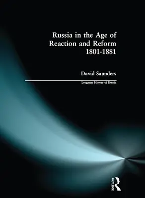 La Russie à l'ère de la réaction et de la réforme 1801-1881 - Russia in the Age of Reaction and Reform 1801-1881