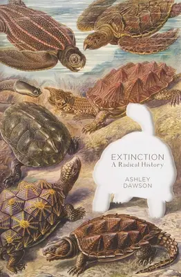 Extinction : Une histoire radicale - Extinction: A Radical History