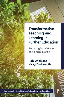 L'enseignement et l'apprentissage transformateurs dans l'enseignement postobligatoire : Pédagogies de l'espoir et de la justice sociale - Transformative Teaching and Learning in Further Education: Pedagogies of Hope and Social Justice