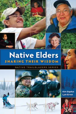 Les anciens autochtones : Partager leur sagesse - Native Elders: Sharing Their Wisdom