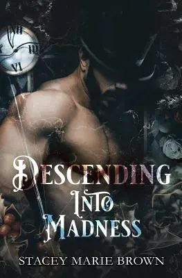 Descendre dans la folie - Descending Into Madness