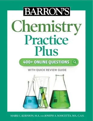 Barron's Chemistry Practice Plus : 400+ questions en ligne et révision rapide de l'étude - Barron's Chemistry Practice Plus: 400+ Online Questions and Quick Study Review