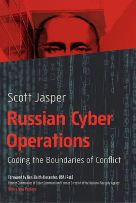 Les cyber-opérations russes : Coder les frontières du conflit - Russian Cyber Operations: Coding the Boundaries of Conflict