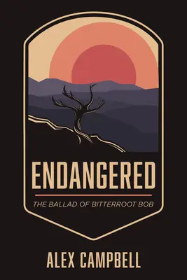 En danger : La ballade de Bitterroot Bob - Endangered: The Ballad of Bitterroot Bob