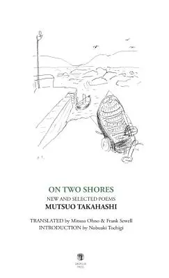 Sur deux rives / 二つの岸辺 : Nouveaux poèmes et poèmes choisis - On Two Shores / 二つの岸辺: New and Selected Poems