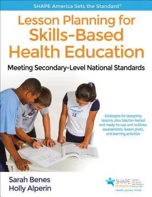 Planification des leçons pour l'éducation à la santé basée sur les compétences : Répondre aux normes nationales de l'enseignement secondaire - Lesson Planning for Skills-Based Health Education: Meeting Secondary-Level National Standards