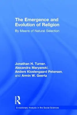 L'émergence et l'évolution de la religion : Au moyen de la sélection naturelle - The Emergence and Evolution of Religion: By Means of Natural Selection