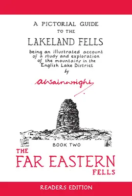 Les Fells de l'Extrême-Orient (édition pour lecteurs) : Guide pictural des Lakeland Fells - Livre 2 - The Far Eastern Fells (Readers Edition): A Pictorial Guide to the Lakeland Fells Book 2