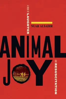 Animal Joy : Un livre de rire et de réanimation - Animal Joy: A Book of Laughter and Resuscitation
