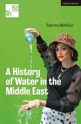 Une histoire de l'eau au Moyen-Orient - A History of Water in the Middle East